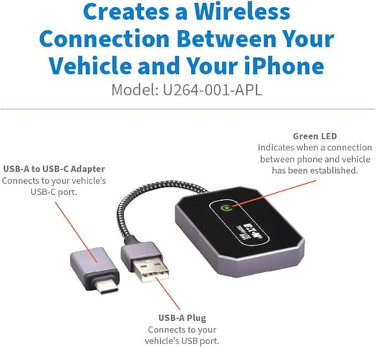 TRIPP LITE Eaton Series Bluetooth Apple CarPlay Wireless Adapter for Car Screen, Mini Portable Size, USB-C and USB Adapter, iOS 10+, Plug and Play, iPhone Compatible, 3-Year Warranty (U264-001-APL)