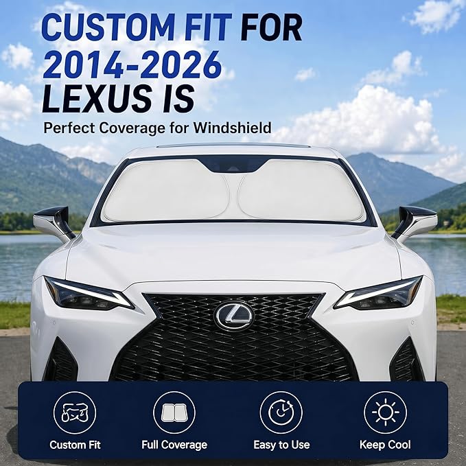 Windshield Sun Shade for Lexus is IS300/IS350/IS500/IS250/IS200t 2014-2026 | Custom Fit Windshield Cover, Blocks UV Rays, Double-Layer Heat Shield, Durable Frame, Easy Fold & Storage