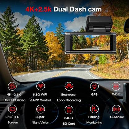 4K+2.5K Dash Cam Front and Rear, Built-in GPS, 5.8G WiFi, Free 64GB Card Included, Dash Camera for Cars, 2-Channel Car Camera,3.16'' IPS Screen,G-Sensor,WDR&HDR,24H Parking Monitor,Max 256GB